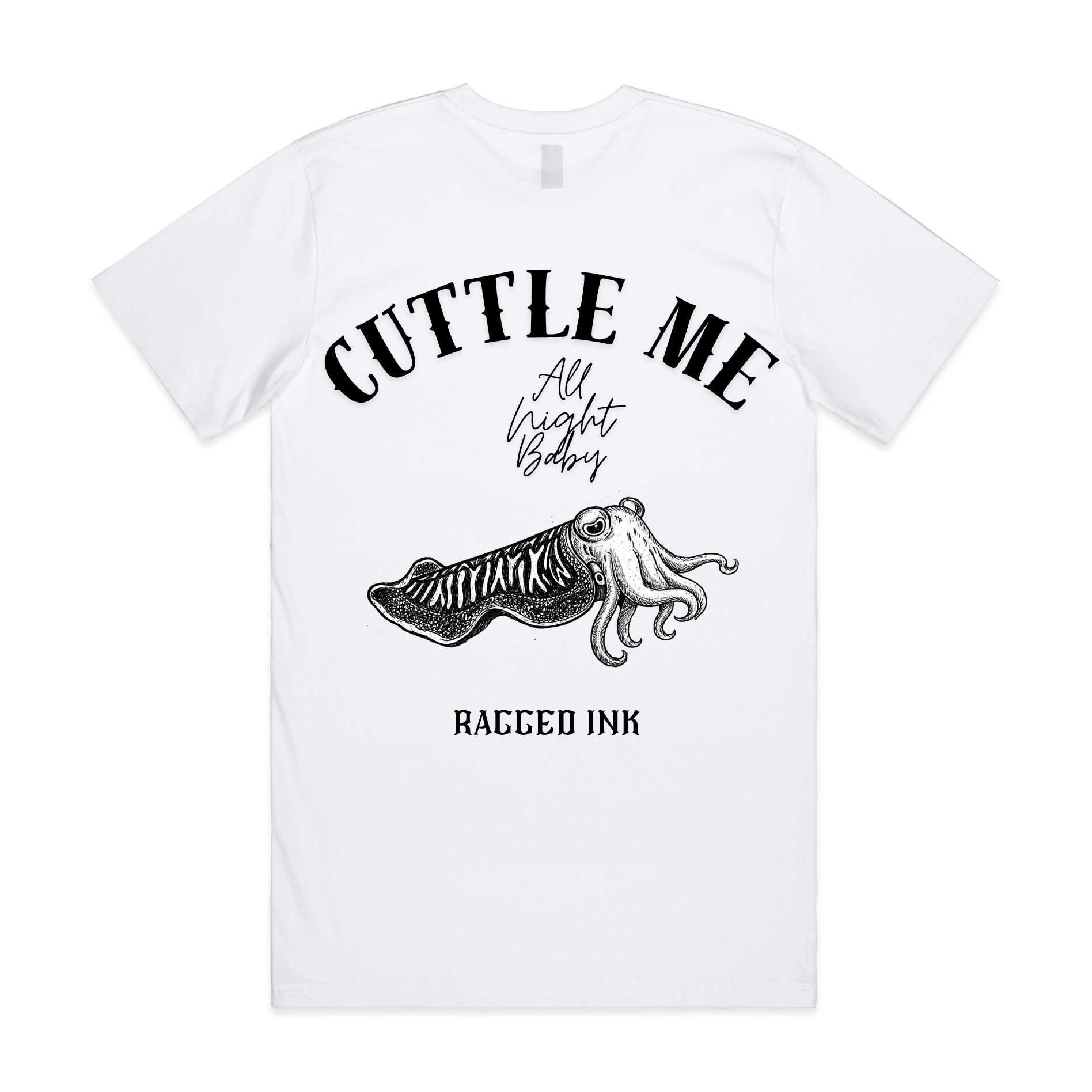 "Cuttle me all night baby" - Cuttle Fish Artisan T shirt