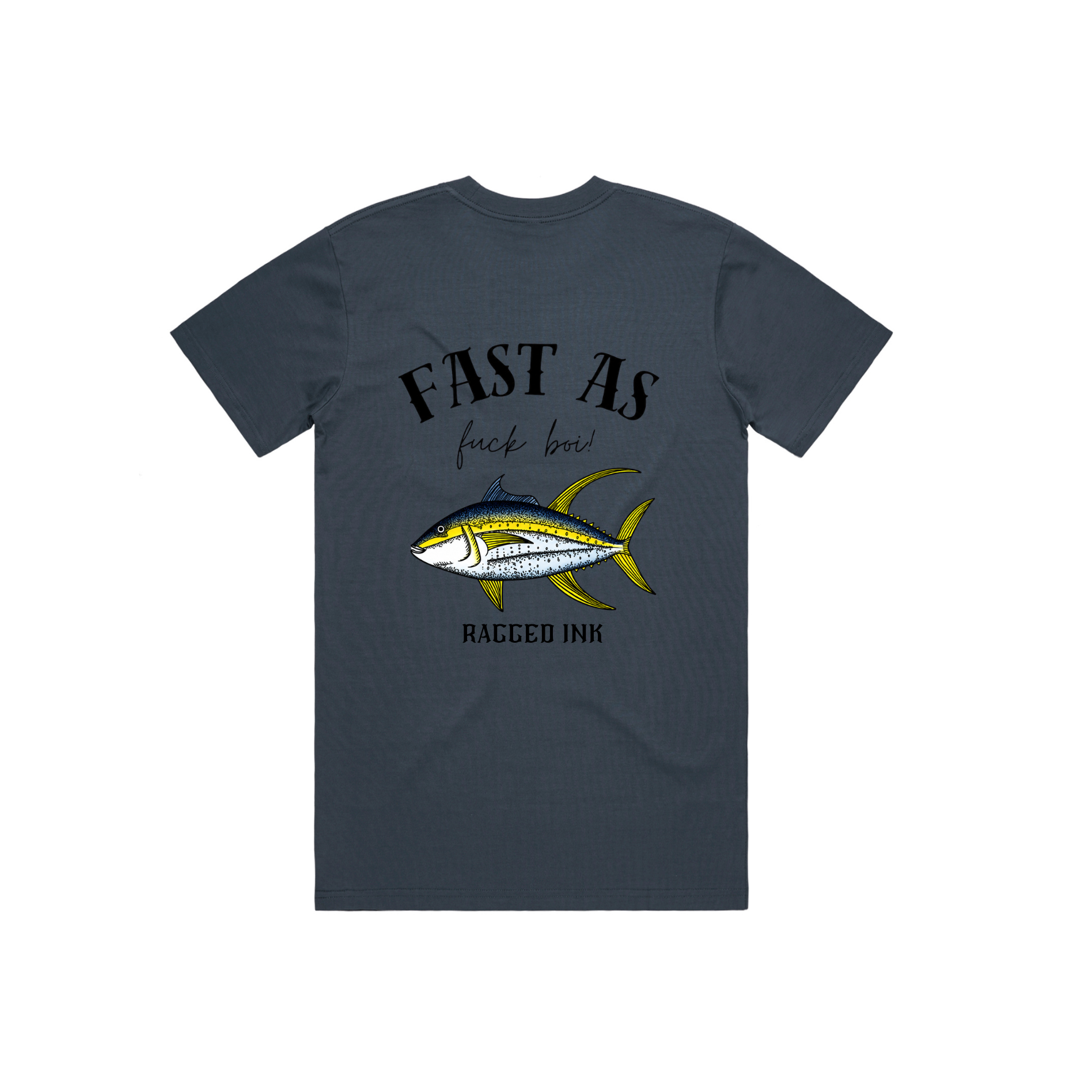 Fast as Fuck - Yellow Fin Tuna T shirt