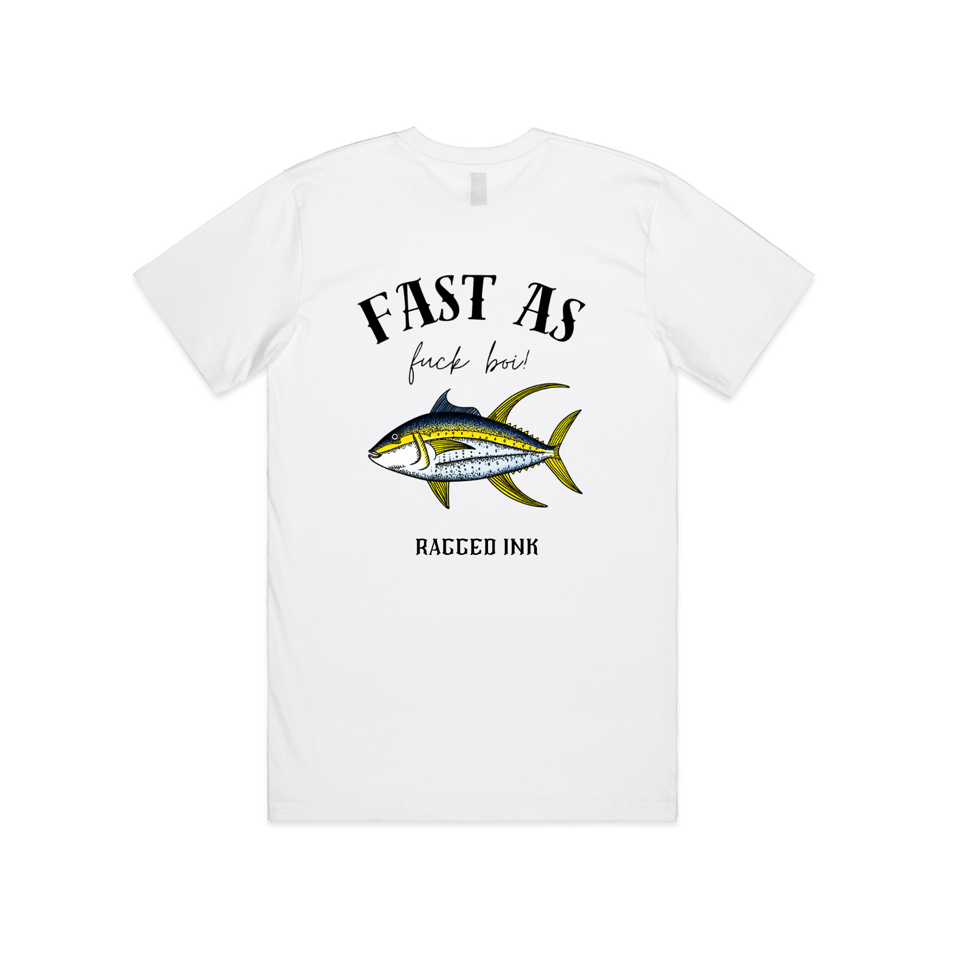 Fast as Fuck - Yellow Fin Tuna T shirt
