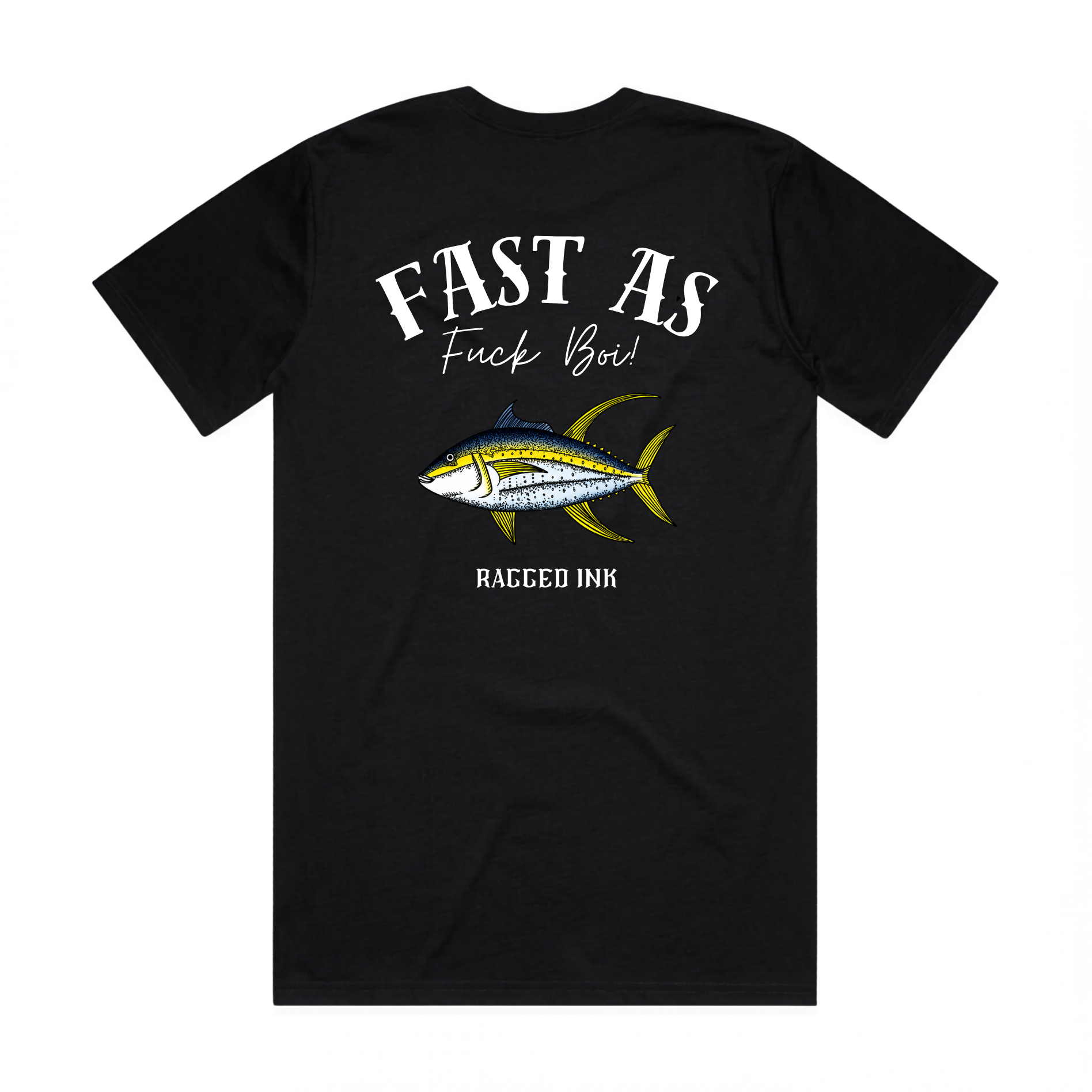 Fast as Fuck - Yellow Fin Tuna T shirt